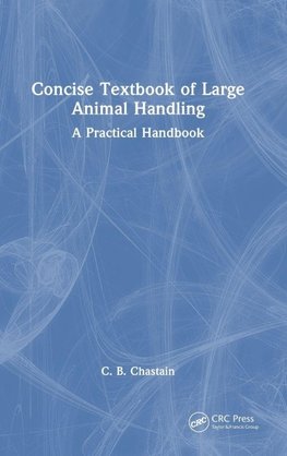 Concise Textbook of Large Animal Handling