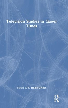 Television Studies in Queer Times