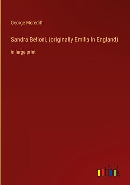 Sandra Belloni, (originally Emilia in England)