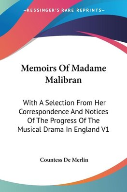 Memoirs Of Madame Malibran