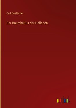 Der Baumkultus der Hellenen