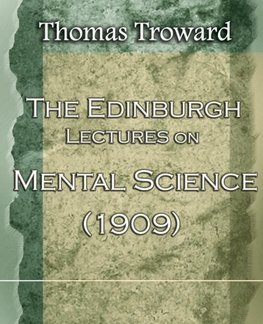 The Edinburgh Lectures on Mental Science (1909)