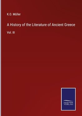 A History of the Literature of Ancient Greece
