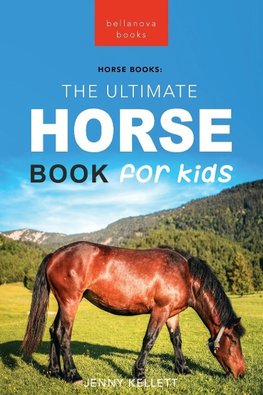 The Ultimate Horse Book for Kids