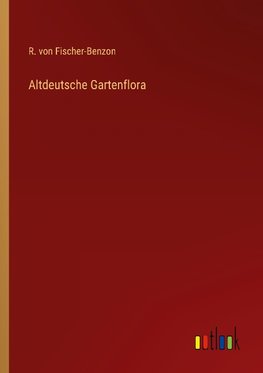 Altdeutsche Gartenflora
