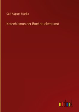 Katechismus der Buchdruckerkunst