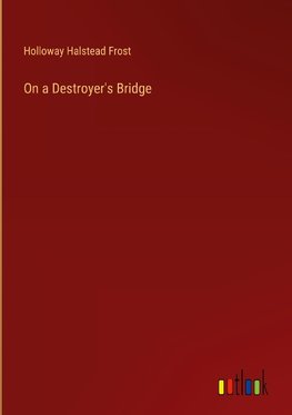 On a Destroyer's Bridge