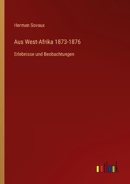 Aus West-Afrika 1873-1876