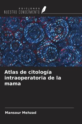 Atlas de citología intraoperatoria de la mama