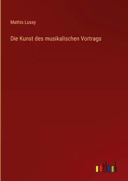Die Kunst des musikalischen Vortrags