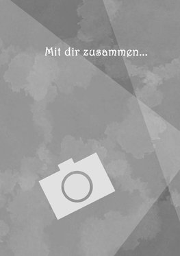 Mit dir zusammen...