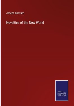 Novelties of the New World