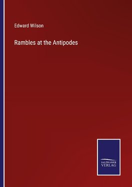 Rambles at the Antipodes