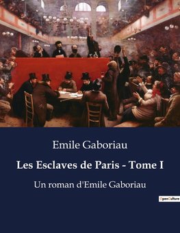 Les Esclaves de Paris - Tome I