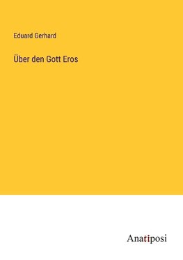 Über den Gott Eros