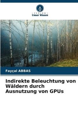 Indirekte Beleuchtung von Wäldern durch Ausnutzung von GPUs
