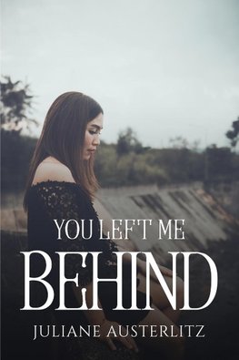 YOU LEFT ME BEHIND