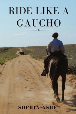 RIDE LIKE A GAUCHO
