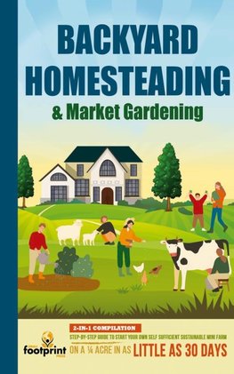 BACKYARD HOMESTEADING & MARKET GARDENING