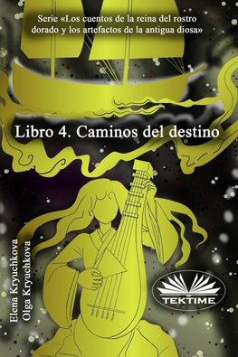 Libro 4. Caminos Del Destino