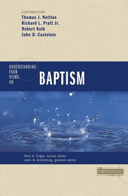 The Understanding Four Views on Baptism