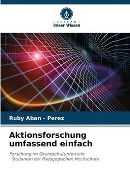 Aktionsforschung umfassend einfach