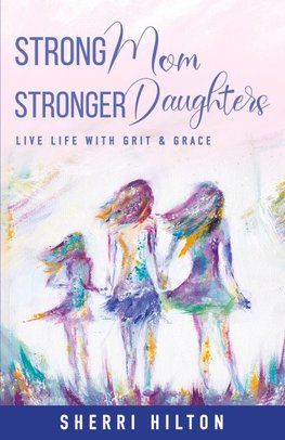 Strong Mom Stronger Daughters
