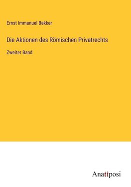 Die Aktionen des Römischen Privatrechts