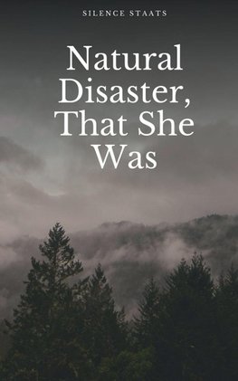 Natural Disaster, That She Was