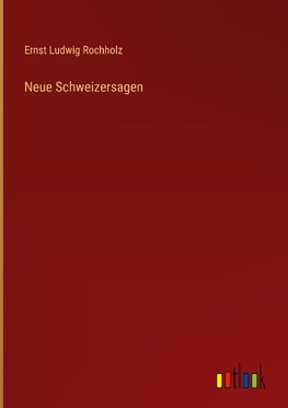 Neue Schweizersagen
