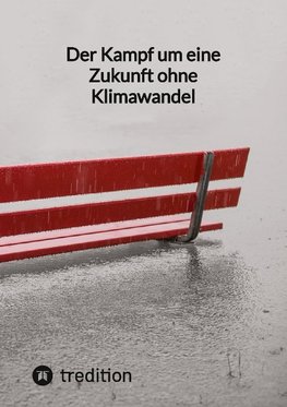 Der Kampf um eine Zukunft ohne Klimawandel