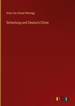 Schantung und Deutsch-China