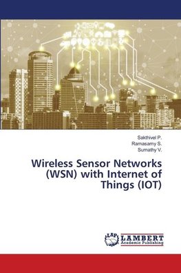Wireless Sensor Networks (WSN) with Internet of Things (IOT)