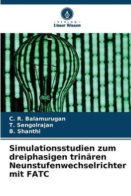 Simulationsstudien zum dreiphasigen trinären Neunstufenwechselrichter mit FATC