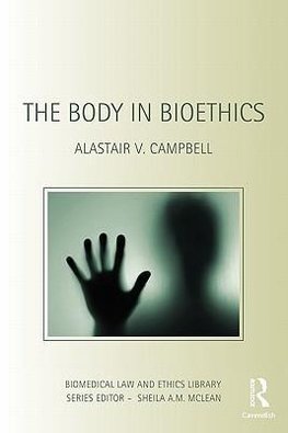 Campbell, A: Body in Bioethics