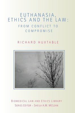 Euthanasia, Ethics and the Law