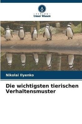 Die wichtigsten tierischen Verhaltensmuster
