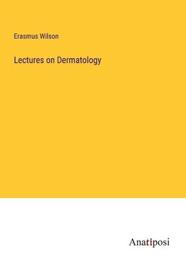 Lectures on Dermatology