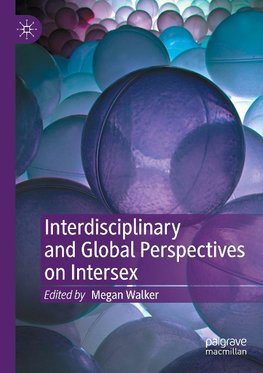 Interdisciplinary and Global Perspectives on Intersex