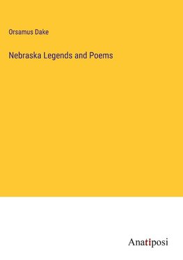 Nebraska Legends and Poems
