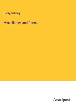 Miscellanies and Poems