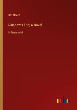 Rainbow's End; A Novel