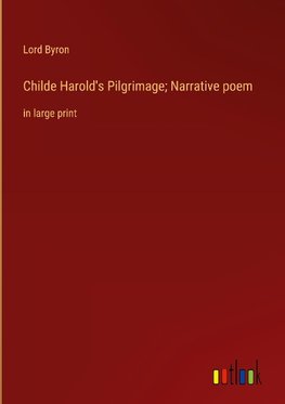 Childe Harold's Pilgrimage; Narrative poem