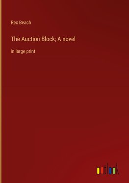 The Auction Block; A novel