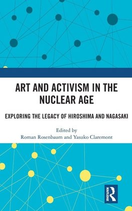 Art and Activism in the Nuclear Age