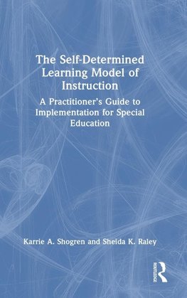 The Self-Determined Learning Model of Instruction