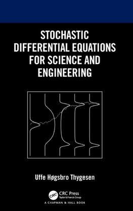 Stochastic Differential Equations for Science and Engineering