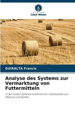 Analyse des Systems zur Vermarktung von Futtermitteln