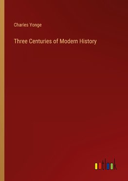 Three Centuries of Modern History