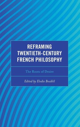 Reframing Twentieth-Century French Philosophy